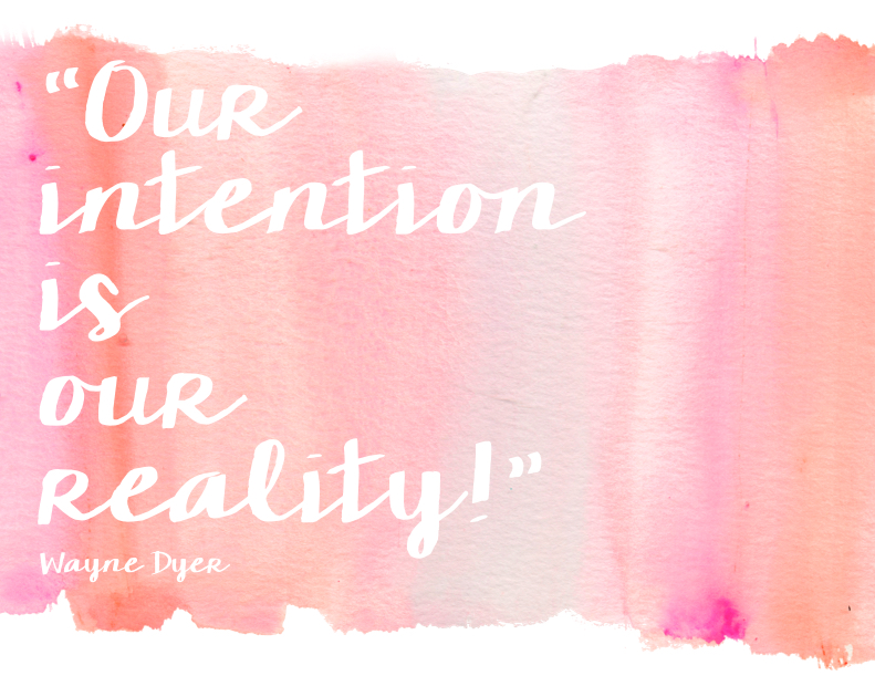 Our Intention is Our Reality .001