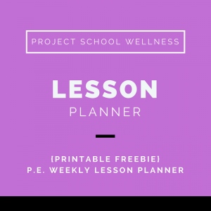 Lesson Planner, PE, Lesson Plan, Health, Project School Wellness