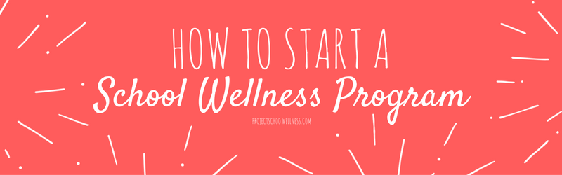 How to Start a School Wellness Program, How to Help Students Trive