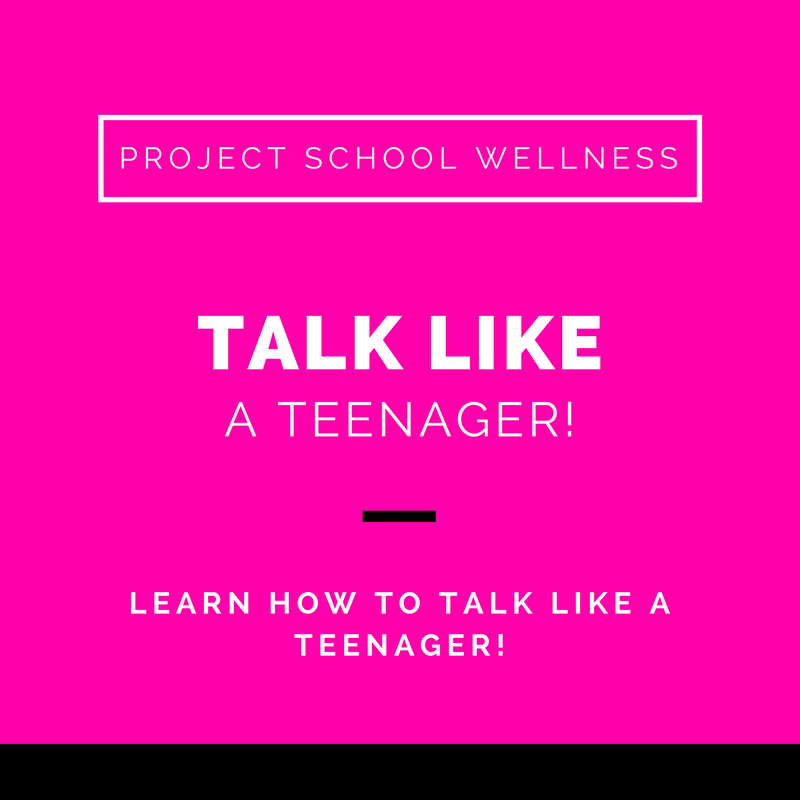 Project School Wellness, Health Blog, Wellness Blog, Teacher Blog, Talk Like a Teenager