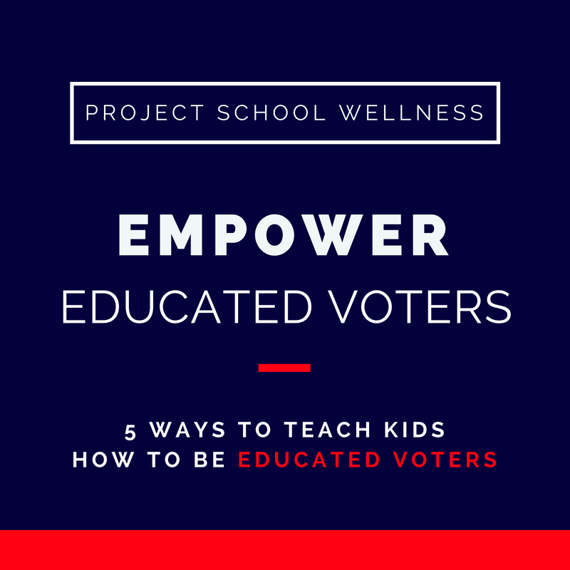 Project School Wellness, Health Blog, Wellness Blog, Teacher Blog, Empower Educated Voters