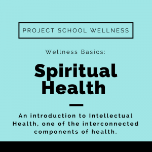 Wellness Basics - Spiritual Health - Discover how to help your students find their purpose in life - Project School Wellness