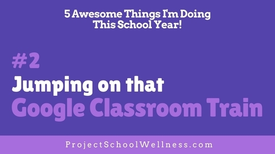 5 Awesome Things I'm Doing This School Year - Take a look at what Janelle from Project School Wellness is doing in her middle school classroom this upcoming school year! Hop on over to her blog to read more! - - Starting to use Google Classroom in her Health and Physical Education class.