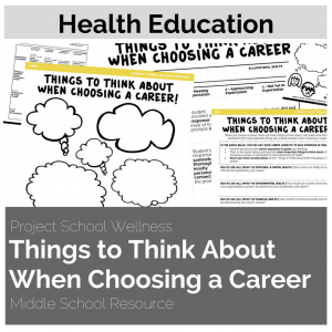 Middle School Health Lesson Plan - No Prep - The Things to Think About When Choosing a Career lesson plan is an engaging career exploration activity. This activity was designed to help students brainstorm important questions to ask when exploring various careers. Students will thoughtfully think about things to what they want from a career in connection to each dimension of health. 