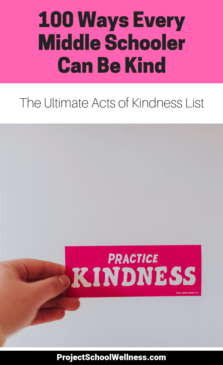100 Ways Every Middle Schooler Can Be Kind - how to teach kindess in your classroom - 100 acts of kindness 100 Ways Every Middle Schooler Can Be Kind - how to teach kindess in your classroom - 100 acts of kindness
