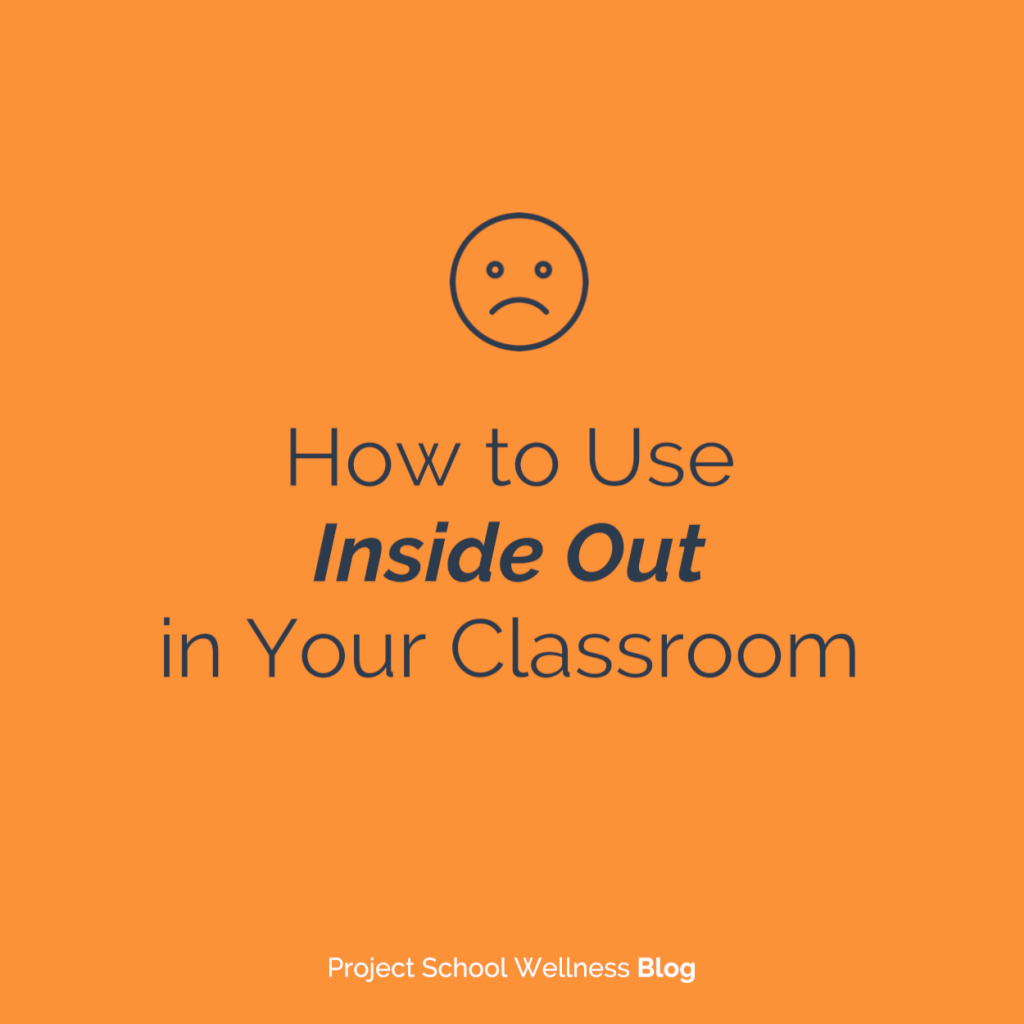 PSW Blog - How to Use Inside Out in Your Classroom