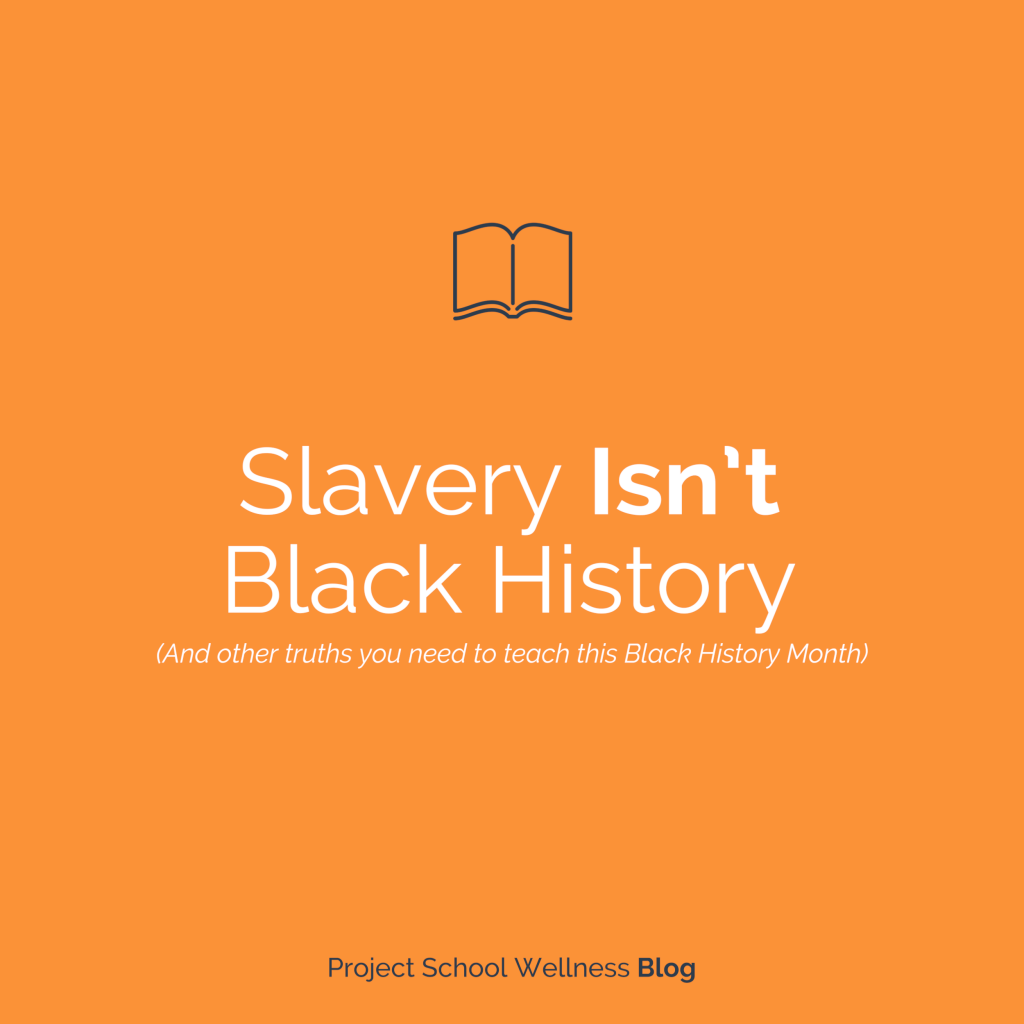 PSW Blog - Slavery Isn't Black History