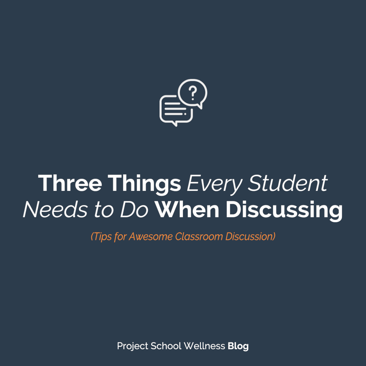PSW Blog - Three Things Every Student Needs to Do When Disucssing