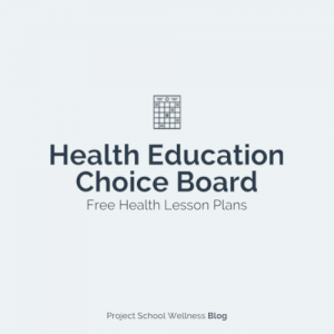 Free Health Lesson Plan - Health Education Choice Board - Digital Learning Resource - Google Classroom resource with Google Slides and PDF worksheets - Project School Wellness