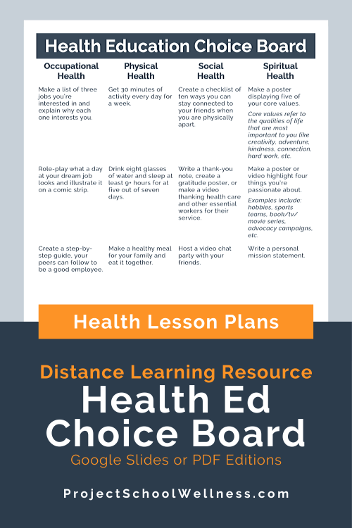 Free health education resource - Health Choice Board, a free health lesson plan featuring heatlh activites, health lesson ideas, high school health lesson plans, middle school health lesson plans. Review the dimensions of health with this skill-based health activity. Boost students SEL and mental health with this SEL activity and Mental Health lesson plan. Free health education resource - Health Choice Board, a free health lesson plan featuring heatlh activites, health lesson ideas, high school health lesson plans, middle school health lesson plans. Review the dimensions of health with this skill-based health activity. Boost students SEL and mental health with this SEL activity and Mental Health lesson plan.