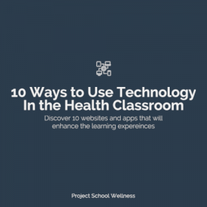 Teacher Blog Post - 10 Ways to Use Technology in Your Classroom - a list of 10 websites and apps teachers can use in their classrooms to enrich the learning the experience. A list for health educators.