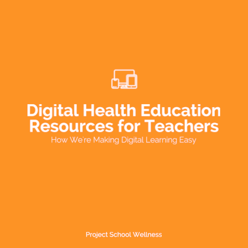 Digital Health Education Resources for Teachers - A look at how Project School Wellness Health Lesson Plans are Digital Friend and ready for online education and distance learning
