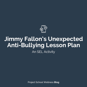 Jimmy Fallon's Unexpected Anti-Bully Lesson Plan - A quick and easy lesson on bullying and building an anti-bully school culture