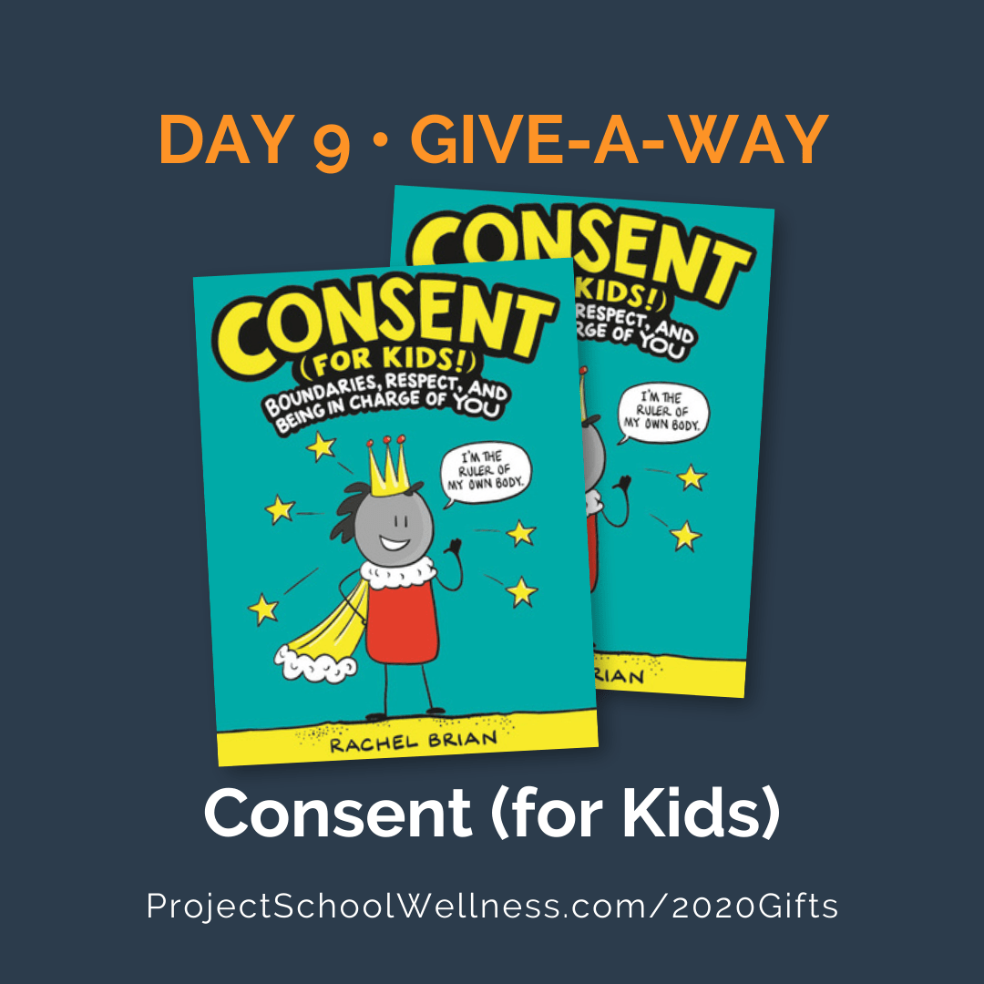 Project School Wellness, 12 Days of Give-a-Ways, 2020, Consent for Kids